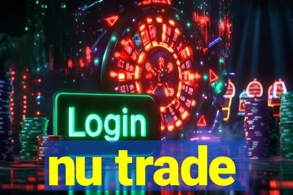 nu trade